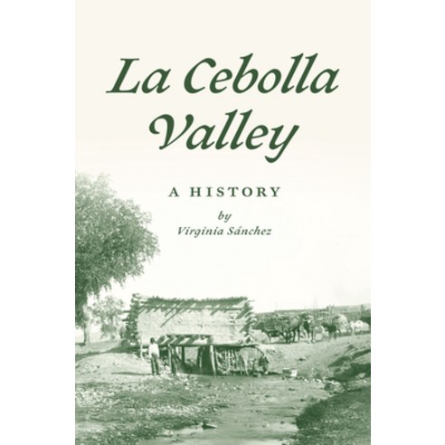 (영문도서)La Cebolla Valley: A History Paperback, History Press, English, 9781467171380