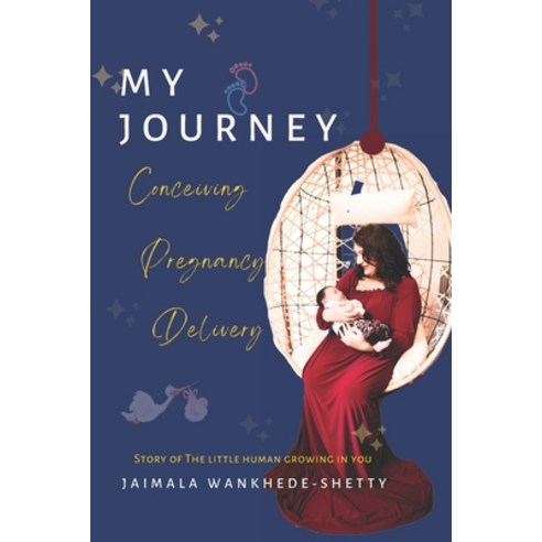 (영문도서)My Journey - Conceiving Pregnancy Delivery Paperback, Independently Published, English, 9798869770844