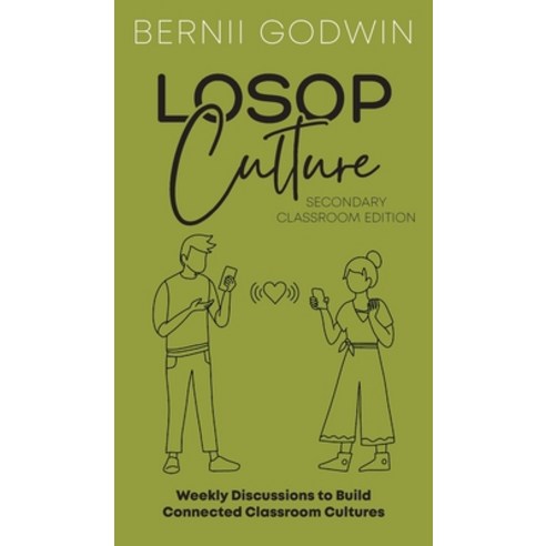 (영문도서)Loving our Students on Purpose (LoSoP) Culture Secondary Classroom Edition: Week... Hardcover, Godwin Enterprises Pty Ltd, English, 9780645904659
