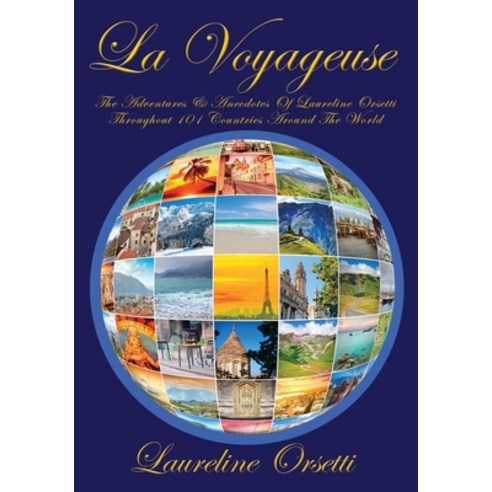 (영문도서)La Voyageuse: The Adventures & Anecdotes of Laureline Orsetti Throughout 101 Cou... Paperback, Outskirts Press, English, 9781977291981