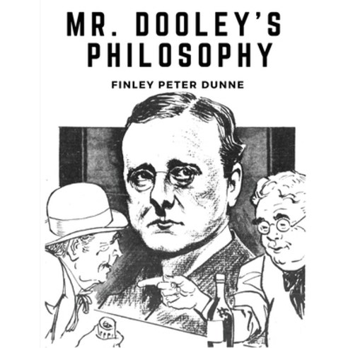 (영문도서)Mr. Dooley's Philosophy Paperback, English, 9781835522332, Exotic Publisher