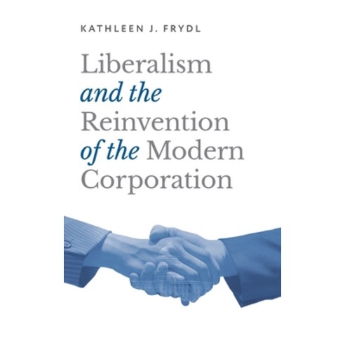 (영문도서)Liberalism and the Reinvention of the Modern Corporation Hardcover, Oxford University Press, English, 9780197567395