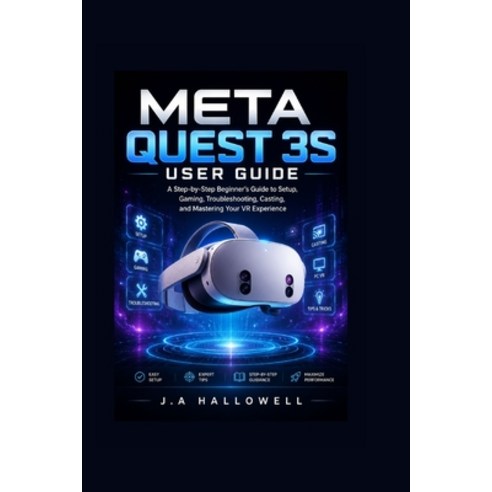 (영문도서)Meta quest 3s user guide: A Step-by-Step Beginner's Guide to Setup Gaming Trou... Paperback, Independently Published, English, 9798198794689