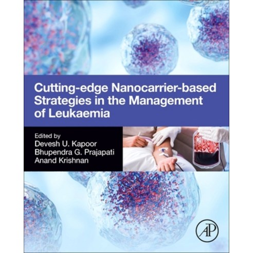 (영문도서)Cutting-Edge Nanocarrier-Based Strategies in the Management of Leukaemia Paperback, Academic Press, English, 9780443440007