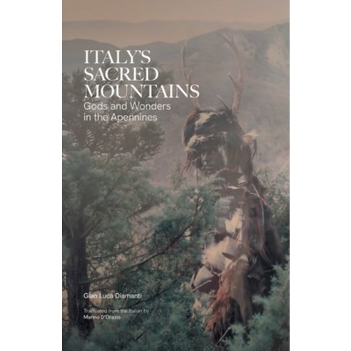(영문도서)Italy's Sacred Mountains: Gods and Wonders in the Apennines Paperback, Archway Publishing, English, 9781665793766