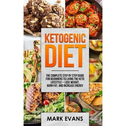 (영문도서)Ketogenic Diet: The Complete Step by Step Guide for Beginner's to Living the Ket... Paperback, Alakai Publishing LLC, English, 9781951030629