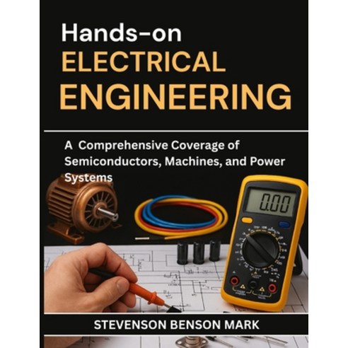 (영문도서)Hands-On Electrical Engineering: A Comprehensive Coverage of Semiconductors Mac... Paperback, Independently Published, English, 9798242652330