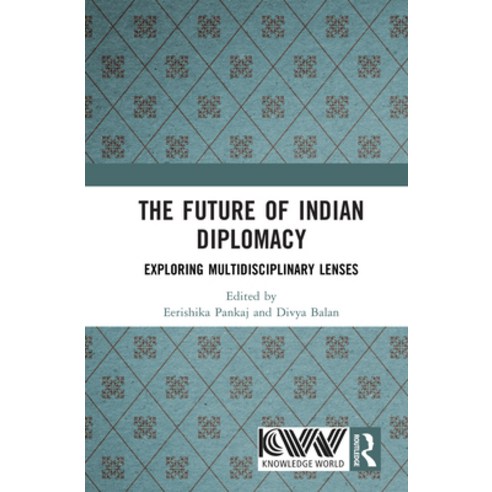 (영문도서)The Future of Indian Diplomacy: Exploring Multidisciplinary Lenses Hardcover, Routledge, English, 9781041331575