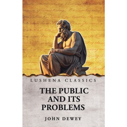 (영문도서)The Public and Its Problems Paperback, Lushena Books, English, 9798902720072