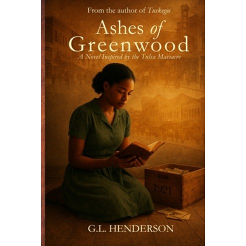 (영문도서)Ashes of Greenwood: A Novel Based on the Tulsa Massacre Paperback, G.L. Henderson, English, 9798994289242
