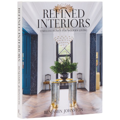 (영문도서)Refined Interiors: Timeless Homes for Modern Living Hardcover, Rizzoli International Publi..., English, 9780847876341