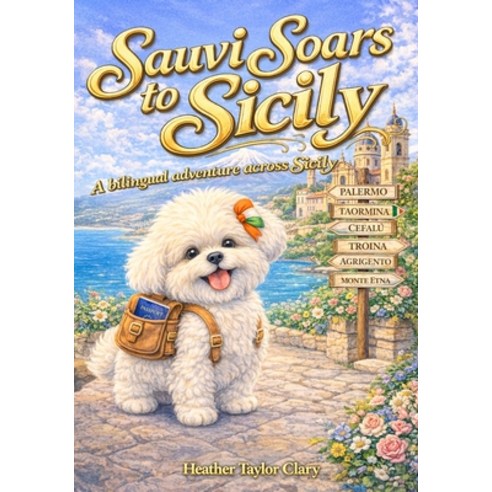 (영문도서)Sauvi Soars to Sicily A Bilingual Adventure Across Sicily Paperback, Spines, English, 9798904184209