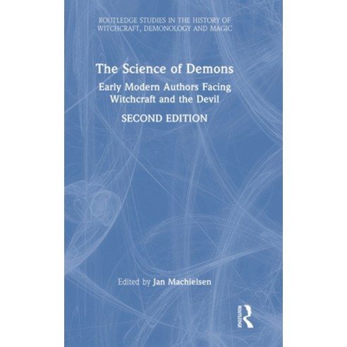 (영문도서)The Science of Demons: Early Modern Authors Facing Witchcraft and the Devil Hardcover, Routledge, English, 9781032759135