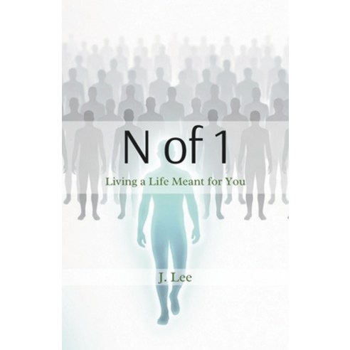 (영문도서)N of 1: Living a Life Meant for You Paperback, Independently Published, English, 9798244126969