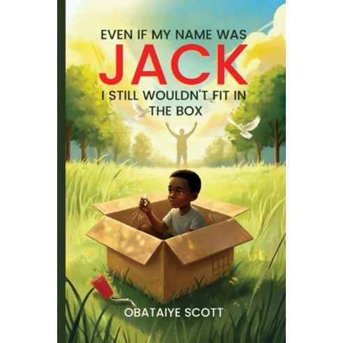 (영문도서)Even If My Name Was Jack I Still Wouldn't Fit In The Box Paperback, Obataiye, English, 9798993759111