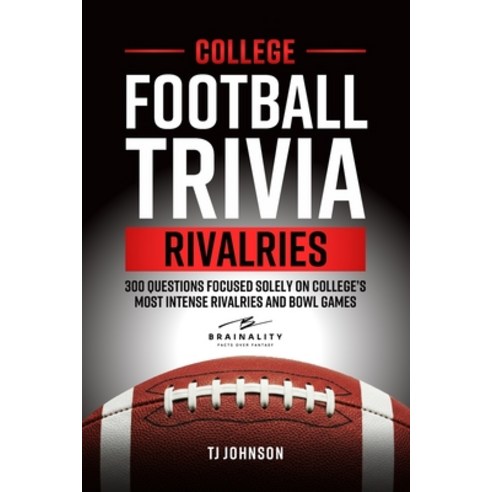 (영문도서)College Football Trivia Rivalries: 300 Questions Focused Solely on College's Mos... Paperback, Brainality Sports, English, 9798999505927