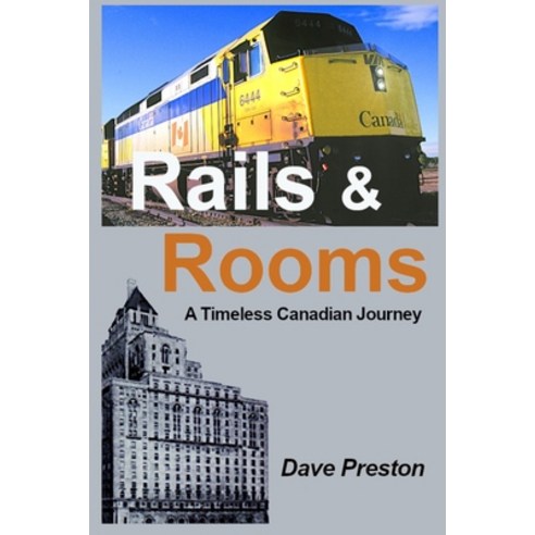 (영문도서)Rails & Rooms - A Timeless Canadian Journey Paperback, Independently Published, English, 9798257439650