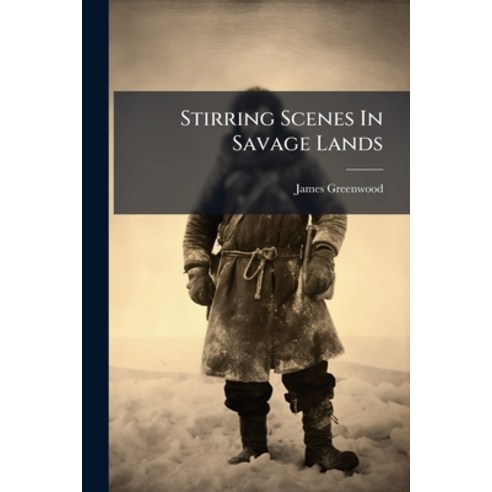 (영문도서)Stirring Scenes In Savage Lands Paperback, Nabu Press, English, 9781245486446
