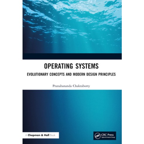 (영문도서)Operating Systems: Evolutionary Concepts and Modern Design Principles Paperback, CRC Press, English, 9781032467467
