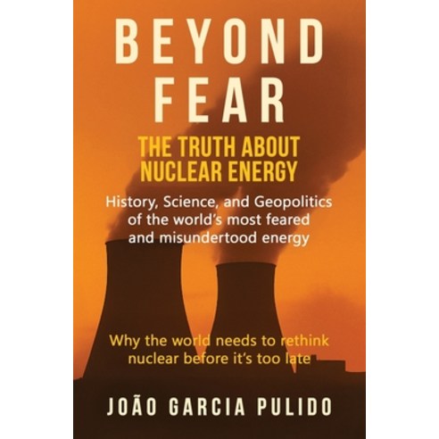 (영문도서)Beyond Fear: The Truth About Nuclear Energy Paperback, Hillshire Media, English, 9798999358257