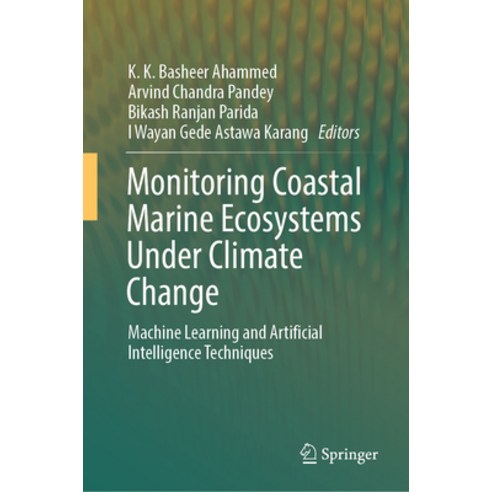 (영문도서)Monitoring Coastal Marine Ecosystems Under Climate Change: Machine Learning and... Hardcover, Springer, English, 9783032091369