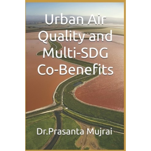 (영문도서)Urban Air Quality and Multi-SDG Co-Benefits Paperback, Independently Published, English, 9798243684972