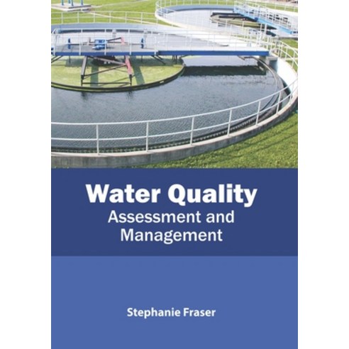 (영문도서)Water Quality: Assessment and Management Hardcover, English, 9781641161855, Callisto Reference