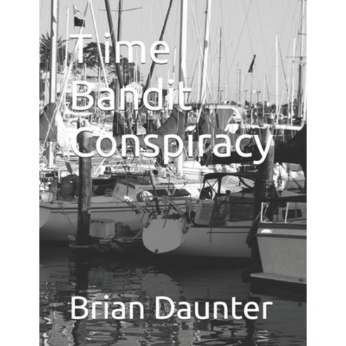 (영문도서)T ime Bandit Conspiracy Paperback, Independently Published, English, 9798261784579