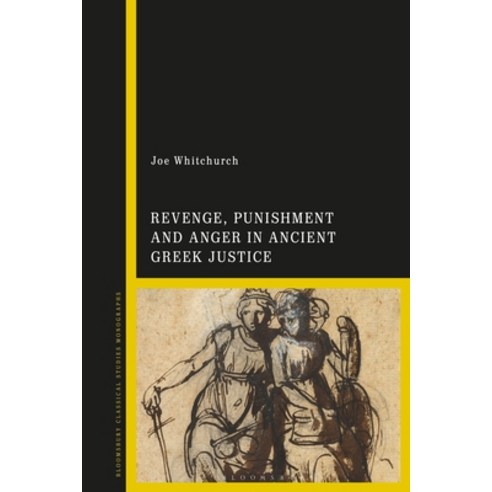 (영문도서)Revenge Punishment and Anger in Ancient Greek Justice Paperback, English, 9781350451582, Bloomsbury Academic