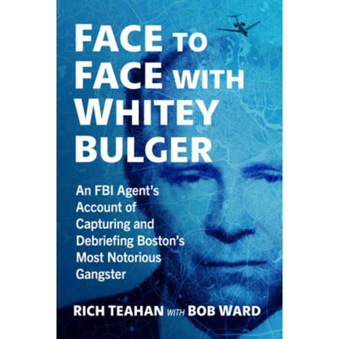 (영문도서)Face to Face with Whitey Bulger: An FBI Agent's Account of Capturing and Debrief... Paperback, Exposit Books, English, 9781476695587