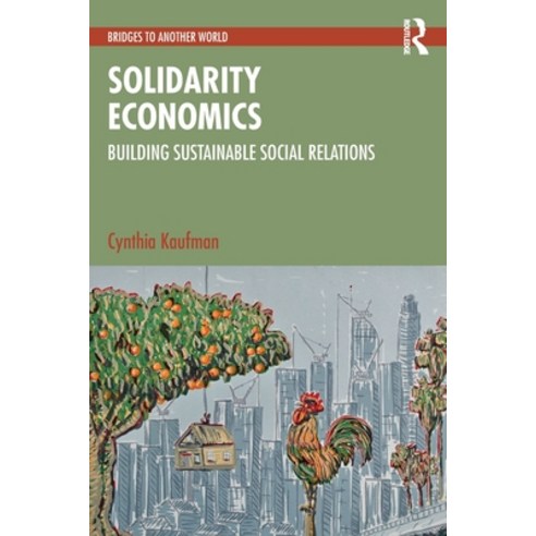 (영문도서)Solidarity Economics: Building Sustainable Social Relations Paperback, Routledge, English, 9781032853055