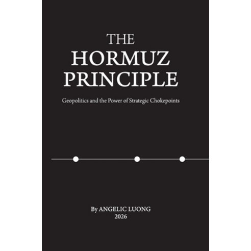(영문도서)The Hormuz Principle Paperback, Self Publisher, English, 9781067707460