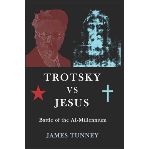 (영문도서)Trotsky vs Jesus: Battle of the AI-Millennium Paperback, Independently Published, English, 9798245155173