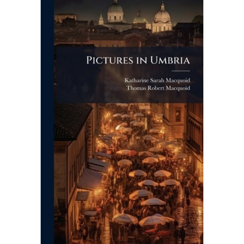 (영문도서)Pictures in Umbria Paperback, Nabu Press, English, 9781145100664