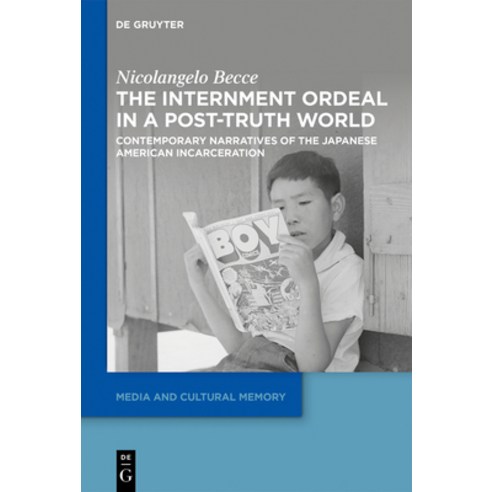 (영문도서)The Internment Ordeal in a Post-Truth World: Contemporary Narratives of the Japa... Hardcover, de Gruyter, English, 9783111349862 de Gruyter, English, 9783111349862