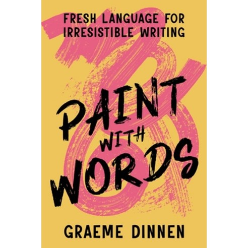 (영문도서)Paint With Words: Fresh Language For Irresistible Writing Paperback, Staten House, English, 9798897789450