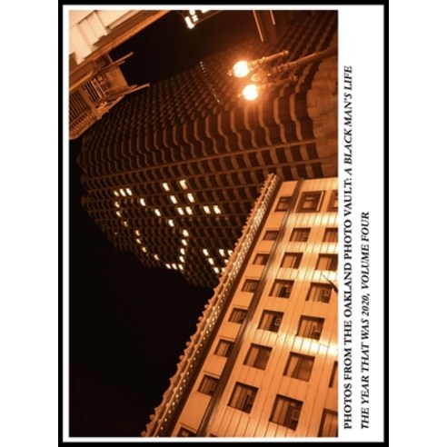 (영문도서)Photos From The Oakland Photo Vault: A Black Man's Life - The Year Was 2020 Vol... Hardcover, Oakland Photo Vault, English, 9781969437489