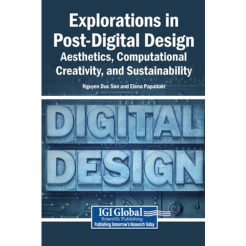 (영문도서)Explorations in Post-Digital Design: Aesthetics Computational Creativity and S... Hardcover, Igi Global Scientific Publi..., English, 9798337342627