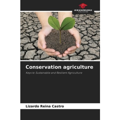 (영문도서)Conservation agriculture Paperback, Our Knowledge Publishing, English, 9786203914818