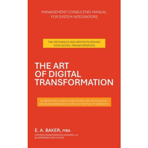 (영문도서)The Art of Digital Transformation: Management Consulting Manual for System Integ... Hardcover, Archway Publishing, English, 9781665787062