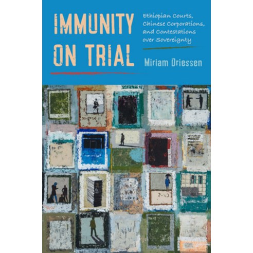 (영문도서)Immunity on Trial: Ethiopian Courts Chinese Corporations and Contestations Ove... Hardcover, University of California Press, English, 9780520425453