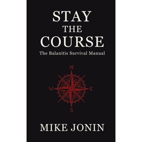 (영문도서)Stay the Course: The Balanitis Survival Manual Paperback, Independently Published, English, 9798277535448 Independently Published, English, 9798277535448