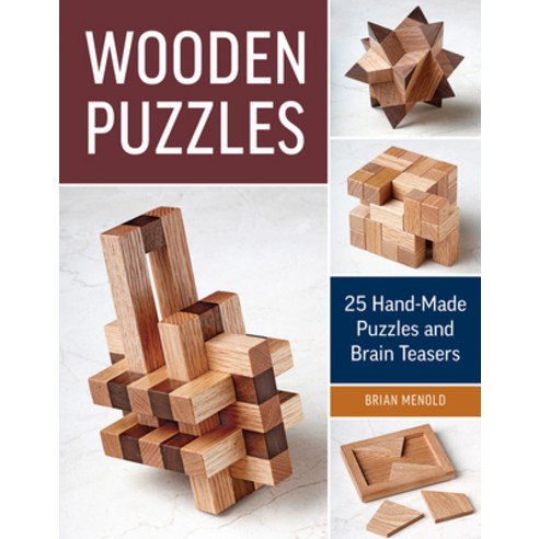 (영문도서)Wooden Puzzles: 20 Handmade Puzzles and Brain Teasers Paperback, Taunton Press, English, 9781631863608
