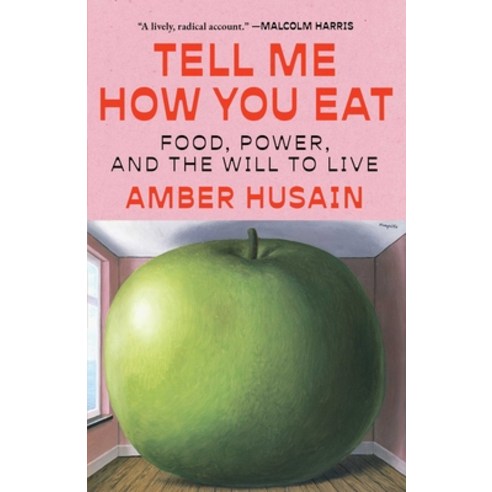 (영문도서)Tell Me How You Eat: Food Power and the Will to Live Hardcover, Washington Square Press, English, 9781668060315