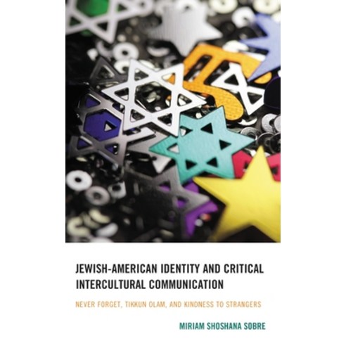 (영문도서)Jewish-American Identity and Critical Intercultural Communication: Never Forget ... Paperback, Lexington Books, English, 9781793605207
