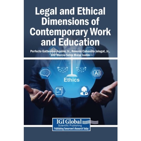 (영문도서)Legal and Ethical Dimensions of Contemporary Work and Education Hardcover, Igi Global Scientific Publi..., English, 9798337392158