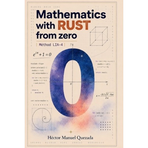 (영문도서)Mathematics With Rust: From Zero Paperback, Independently Published, English, 9798189547454