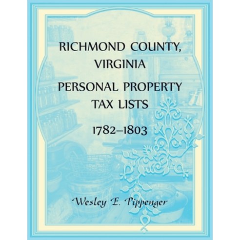 (영문도서)Richmond County Virginia Personal Property Tax Lists 1782-1803 Paperback, Heritage Books, English, 9780788449680