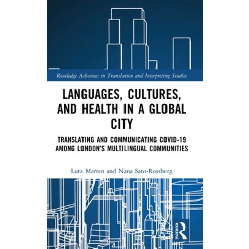 (영문도서)Languages Cultures and Health in a Global City: Translating and Communicating... Hardcover, Routledge, English, 9781032505510
