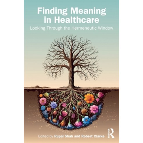 (영문도서)Finding Meaning in Healthcare: Looking Through the Hermeneutic Window Paperback, Routledge, English, 9781032832166